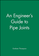 An Engineer's Guide to Pipe Joints