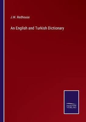 An English and Turkish Dictionary - Redhouse, J W