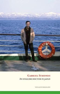 An English Doctor in Japan - Symonds, Gabriel