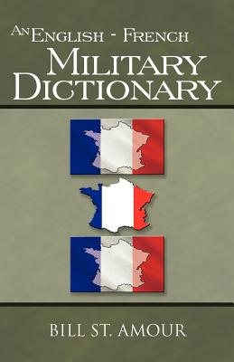 An English - French Military Dictionary - St. Amour, Bill