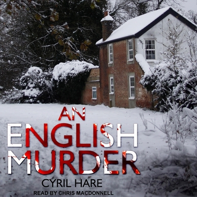 An English Murder - Hare, Cyril, and MacDonnell, Chris (Read by)
