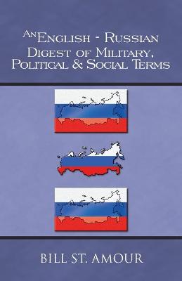 An English-Russian Digest of Military, Political & Social Terms - St Amour, Bill