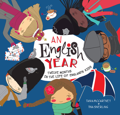 An English Year: Twelve Months in the Life of England's Kids - McCartney, Tania