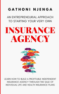An Entrepreneurial Approach to Starting Your Very Own Insurance Agency