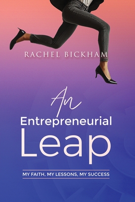 An Entrepreneurial Leap - Bickham, Rachel