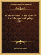 An Enumeration of the Plants of the Galapagos Archipelago (1851)
