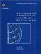 An Environmental Study of Artisanal, Small and Medium Mining in Bolivia, Chile, and Peru: Volume 429 - McMahon, Gary, and Evia, Jose Luis, and Pasco-Font, Alberto