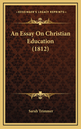 An Essay on Christian Education (1812)