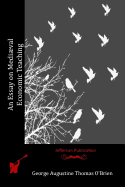 An Essay on Medival Economic Teaching