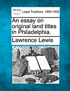 An Essay on Original Land Titles in Philadelphia