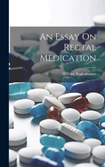 An Essay On Rectal Medication