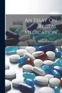 An Essay On Rectal Medication