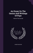 An Essay On The Genius And Writings Of Pope: Volume The Second