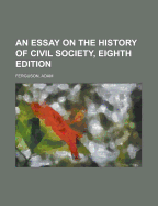 An Essay on the History of Civil Society, Eighth Edition