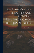 An Essay On the Identity and General Resurrection of the Human Body