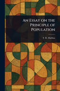 An Essay on the Principle of Population