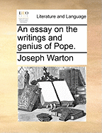 An Essay on the Writings and Genius of Pope