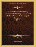 An Essay Towards Facilitating Instruction in the Anglo-Saxon and Modern Dialects of the English Language (1851)