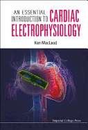 An Essential Introduction to Cardiac Electrophysiology