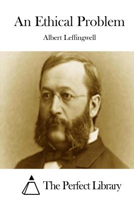 An Ethical Problem - The Perfect Library (Editor), and Leffingwell, Albert