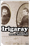 An Ethics of Sexual Difference - Irigaray, Luce, Professor (Editor)