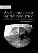 An Ethnography of the Neolithic: Early Prehistoric Societies in Southern Scandinavia