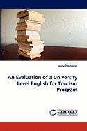 An Evaluation of a University Level English for Tourism Program