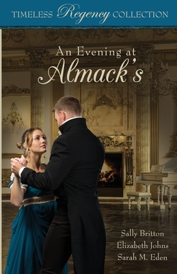 An Evening at Almack's - Britton, Sally, and Johns, Elizabeth, and Eden, Sarah M