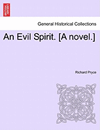 An Evil Spirit. [A Novel.]