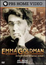 An Exceedingly Dangerous Woman: The Radical Life of Emma Goldman