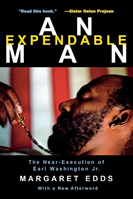 An Expendable Man: The Near-Execution of Earl Washington, Jr. - Edds, Margaret