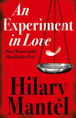 An Experiment in Love - Mantel, Hilary