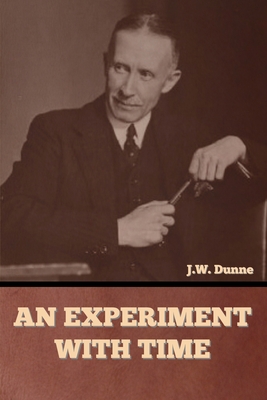 An Experiment with Time - Dunne, J W