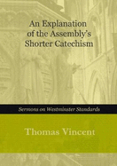 An Explanation of the Assembly's Shorter Catechism