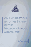 An Exploration into the Destiny of the Waldorf School Movement