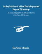 An Exploration of a New Poetic Expression Beyond Dichotomy: An Analytical Approach to the Meta-Poetic Features of the Poems of D.H.Lawrence