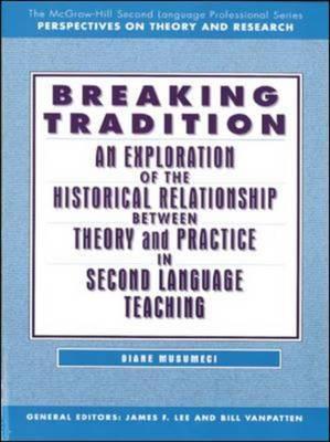 An Exploration of the Historical Relationship Between Theory and Practice in Second Language Teaching: Text - Musumeci, Diane