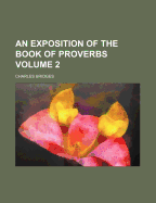 An Exposition of the Book of Proverbs Volume 2