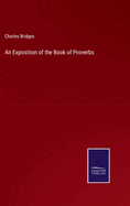 An Exposition of the Book of Proverbs