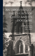 An Exposition of the Church of Christ and Its Doctrine