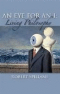 An Eye for an I: Living Philosophy