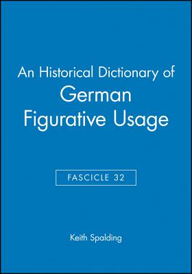 An Historical Dictionary of German Figurative Usage, Fascicle 32 - Spalding, Keith