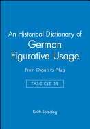 An Historical Dictionary of German Figurative Usage, Fascicle 39: From Organ to Pflug