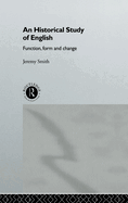 An Historical Study of English: Function, Form and Change