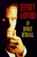 An Honest Betrayal - Ashford, Jeffrey