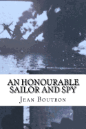 An Honourable Sailor and Spy: Shelled by the British Allies at Oran in 1940, a French Naval Officer Joins Them in the War