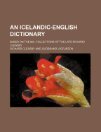 An Icelandic-English Dictionary: Based on the Ms. Collections of the Late Richard Cleasby