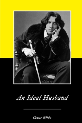 An Ideal Husband - Wilde, Oscar