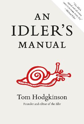 An Idler's Manual - Hodgkinson, Tom