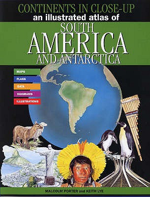 An Illustrated Atlas of South America and Antarctica - Porter, Malcolm